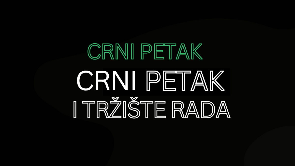 Crni petak može obilježiti cijelo tržište rada
