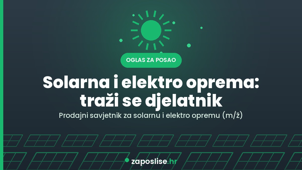 Solarna i elektro oprema: traži se djelatnik