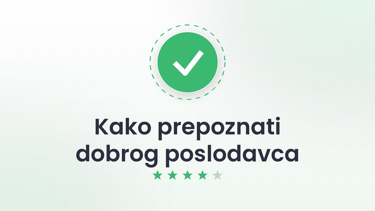 Kako prepoznati dobrog poslodavca prije prijave: 12 znakova